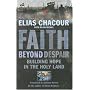 Faith Beyond Despair: Building Hope in the Holy Land