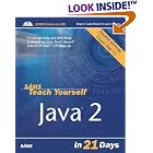 Click here to buy Sams Teach Yourself Java 2 in 21 Days (4th Edition) (Sams Teach Yourself) by  Rogers Cadenhead and Laura Lemay.