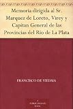 Memoria dirigida al Sr. Marquez de Loreto, Virey y Capitan General de las Provincias del Rio de La Plata