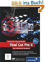 Final Cut Pro X: Das umfassende Handbuch - inkl. Motion und Compressor (Galileo Design)