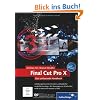 Final Cut Pro X: Das umfassende Handbuch - inkl. Motion und Compressor (Galileo Design)