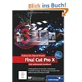 Final Cut Pro X: Das umfassende Handbuch - inkl. Motion und Compressor (Galileo Design)