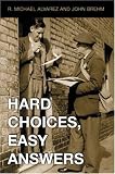 Hard Choices, Easy Answers: Values, Information, and American Public Opinion