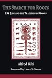 The Search for Roots: C. G. Jung and the Tradition of Gnosis