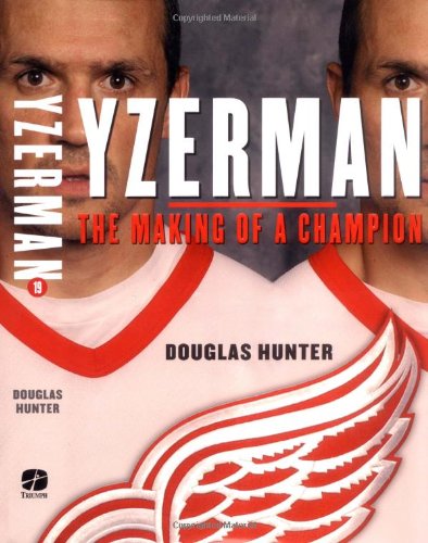 Yzerman: The Making of a Champion