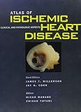 Atlas of ischemic heart disease : clinical and pathological aspects