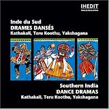Inde Du Sud - Drames Dansés - Kathakali, Teru Koothu, Yakshagana