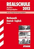 Abschluss-Pr&uuml;fungsaufgaben Realschule Hessen; Sammelband Mathematik &middot; Deutsch &middot; Englisch 2012; Mit den Original-Pr&uuml;fungsaufgaben 2007-2011, Ohne L&ouml;sungen - Verschiedene Autoren