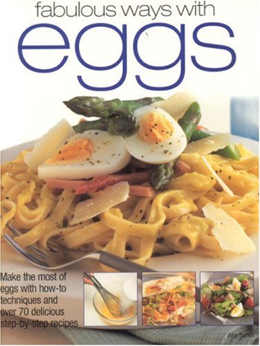 Buy Fabulous Ways with Eggs: Make the Most of Eggs with How-to Techniques and Over 70 Step-by-step Recipes online at Discounted New and Used prices. Delivered to your door with Off-The-Bookshelf.