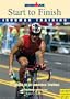 Start to Finish Ironman Training 24 Weeks to an Endurance Triathlon