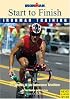 Start to Finish Ironman Training 24 Weeks to an Endurance Triathlon