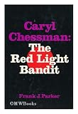 Caryl Chessman, the Red Light Bandit
