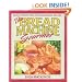 The Bread Machine Gourmet