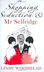 Shopping, Seduction & Mr Selfridge