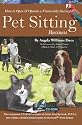 How to Open and Operate a Financially Successful Pet Sitting Business (How to Open & Operate a ...)