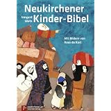 Neukirchener Kinder-Bibel: Mit neuen Bildern und 16 neuen Geschichten. In neuer Rechtschreibungvon "Irmgard Weth"