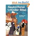 Neukirchener Kinder-Bibel: Mit neuen Bildern und 16 neuen Geschichten. In neuer Rechtschreibung