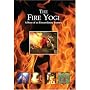 The Fire Yogi - A Story of an Extraordinary Journey