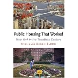 Public Housing That Worked: New York in the Twentieth Century