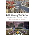 Public Housing That Worked: New York in the Twentieth Century by  Nicholas Dagen Bloom