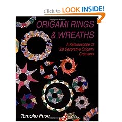 Origami Rings & Wreaths: A Kaleidoscope of 28 Decorative Origami Creations