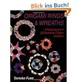 Origami Rings & Wreaths: A Kaleidoscope of 28 Decorative Origami Creations