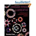 Origami Rings & Wreaths: A Kaleidoscope of 28 Decorative Origami Creations