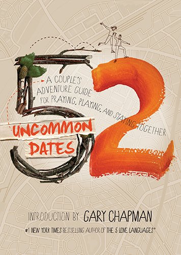 52 Uncommon Dates: A Couple's Adventure Guide
