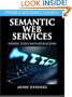 Semantic Web Services: Theory, Tools and Applications
