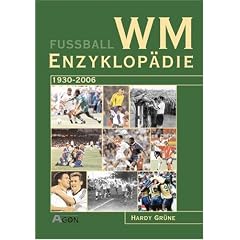 Fu�ball-WM-Enzyklop�die 1930 - 2006