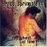 The Ghost of Tom Joad - Bruce Springsteen