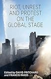 Riot, unrest and protest on the global stage