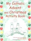 My Catholic Advent and Christmas Activity Book