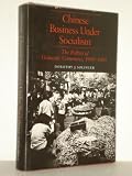 Chinese business under socialism : the politics of domestic commerce, 1949-1980