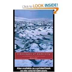 Timescapes of Modernity: The Environment and Invisible Hazards (Global Environmental Change)