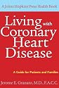 Living with Coronary Heart Disease: A Guide for Patients and Families (A Johns Hopkins Press Health Book)