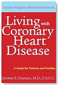 Living with Coronary Heart Disease: A Guide for Patients and Families (A Johns Hopkins Press Health Book)