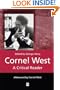 Cornel West: A Critical Reader (Blackwell Critical Reader)