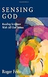 Sensing God: Reading Scripture with All of Our Senses (Cloister Books)