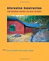 Alternative Construction: Contemporary Natural Building Methods