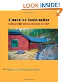 Alternative Construction: Contemporary Natural Building Methods