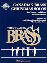 The Canadian Brass Christmas Solos For Trumpet and Piano Intermediate Level The Canadian Brass Christmas Solos For Trumpet and Piano Intermediate Level