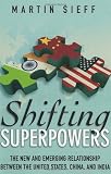 Shifting Superpowers: The New and Emerging Relationships between the United States, China and India