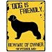 New  My Newfoundland Is Friendly ... Beware Of Owner  Parking Sign Dog