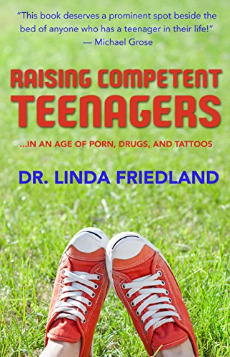 Raising Competent Teenagers: . . . In an Age of Porn, Drugs and Tattoos