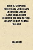 Ranma 1/2 Character Redirects to Lists: Hikaru Gosunkugi, Sasuke Sarugakure, Hinako Ninomiya, Tsubasa Kurenai, Jusenkyo Guide, Nodoka Saotome-