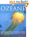 Ozeane: Die gro�e Bildenzyklop�die mit �ber 2000 Fotografien und Karten