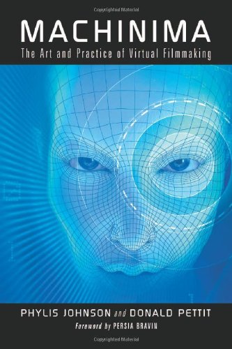 Machinima: The Art and Practice of Virtual Filmmaking