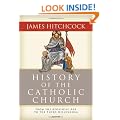 The History of the Catholic Church: From the Apostolic Age to the Third Millennium