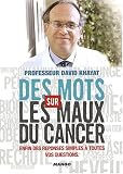 Des Mots sur les Maux du cancer - Enfin des reponses simples a toutes vos questions